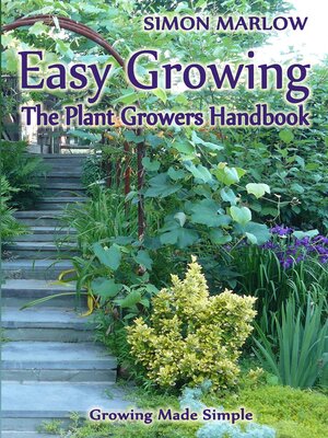 cover image of Easy Growing, the Plant Growers Handbook